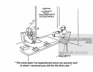 'The worst pain I've experienced since my second visit is when I received your bill for the first visit.'