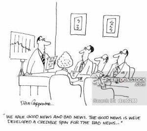 'We have good news and bad news. The good news is we've developed a credible spin for the bad news...'