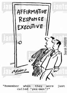 Affirmative response executive - Remember when they were just called 'yes-men'?